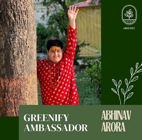 Abhinav Arora- Ambassador of Greenify