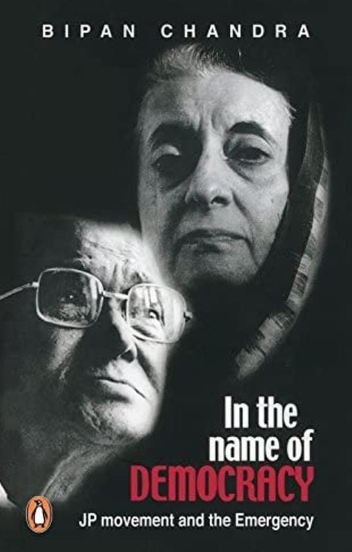 In the Name of Democracy JP Movement and the Emergency by Bipan Chandra