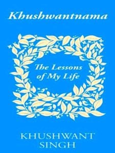 Khushwant Singh Khushwantnama: The Lessons of My Life