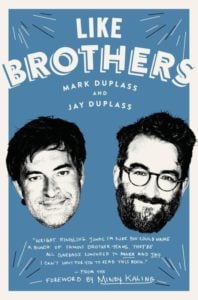 "Like Brothers", the book has been written by Mark Duplass and Jay Duplass on their personal lives