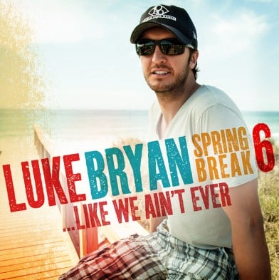 Luke Bryan on the poster of the album Spring Break 6...Like We Ain