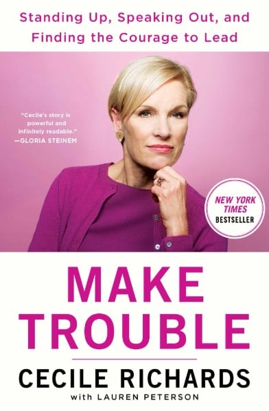 The cover of the book Make Trouble: Standing Up, Speaking Out, and Finding the Courage to Lead