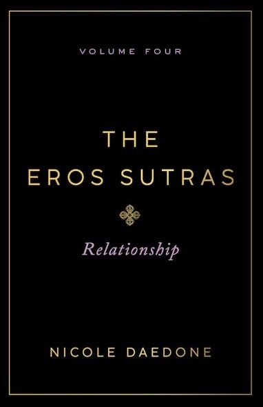 The cover of the book The Eros Sutras Volume 4 Relationship by Nicole Daedone